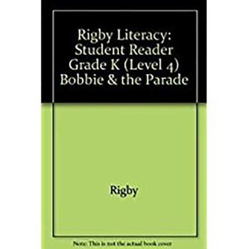 Paperback Rigby Literacy: Student Reader Grade K (Level 4) Bobbie & the Parade Book