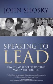 Paperback Speaking to Lead: How to Make Speeches that Make a Difference Book