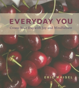 Hardcover Everyday You: Create Your Day with Joy and Mindfulness (Mindfulness Meditations and Journal Prompts from the Author of Fearless Crea Book