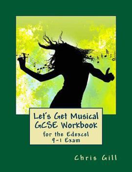 Paperback Let's Get Musical GCSE Workbook: for the Edexcel 9-1 Exam Book