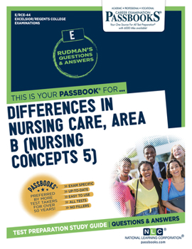 Paperback Differences in Nursing Care, Area B (Nursing Concepts 5) (Rce-44): Passbooks Study Guide Volume 44 Book