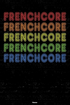 Paperback Frenchcore Planner: Frenchcore Retro Music Calendar 2020 - 6 x 9 inch 120 pages gift Book