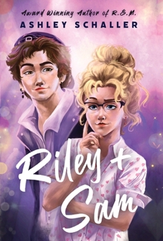 Hardcover Riley + Sam: A Contemporary Young Adult Romance: A Young Adult Book