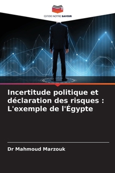 Paperback Incertitude politique et déclaration des risques: L'exemple de l'Égypte [French] Book