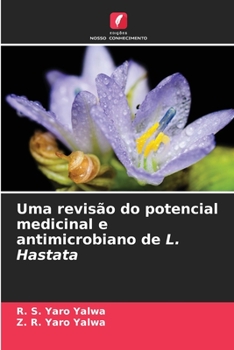 Uma revisão do potencial medicinal e antimicrobiano de L. Hastata (Portuguese Edition)