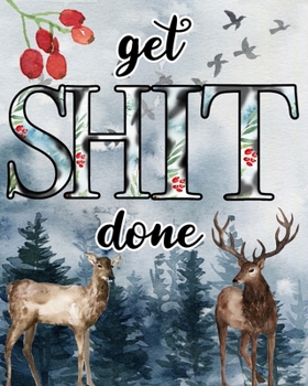 Paperback Get Shit Done: Jan 2020 - Dec 2021 Two Year Weekly Daily Planner with To Do List to Achieve Your Goals (Unique Frosty Forest Deer and Book