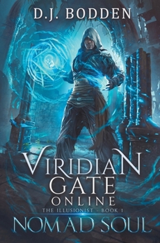 Paperback Viridian Gate Online: Nomad Soul: a LitRPG Adventure (the Illusionist Book 1) Book