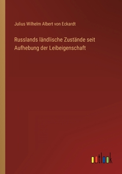 Paperback Russlands ländlische Zustände seit Aufhebung der Leibeigenschaft [German] Book