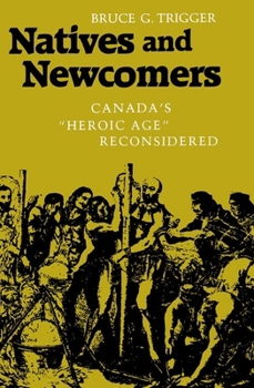 Paperback Natives and Newcomers: Canada's Heroic Age Reconsidered Book