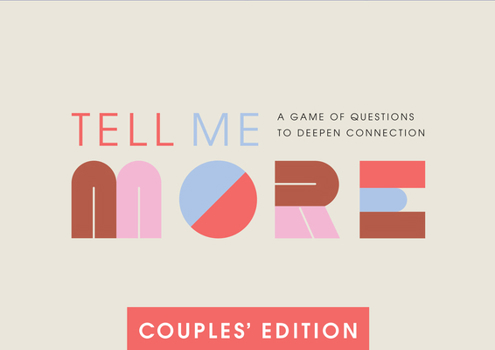 Misc. Tell Me More - Couples Edition: A Game of Questions to Deepen Connection Book