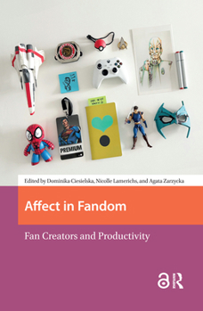 Hardcover Affect in Fandom: Fan Creators and Productivity Book