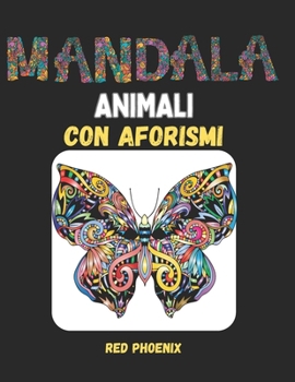 Paperback Mandala di animali con aforismi: Album di animali da colorare [Italian] Book