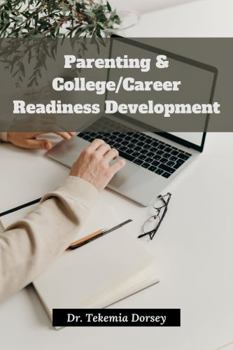 Paperback Parenting and College and Career Readiness Development (Urban Youth, Urban Communities, The Urban Market) Book