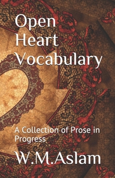 Paperback Open Heart Vocabulary: A Collection of Prose in Progress Book