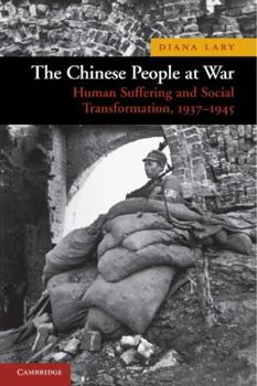 Paperback The Chinese People at War: Human Suffering and Social Transformation, 1937-1945 Book