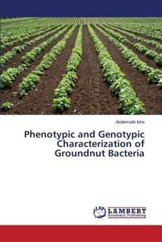 Paperback Phenotypic and Genotypic Characterization of Groundnut Bacteria Book