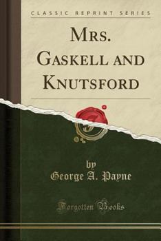 Paperback Mrs. Gaskell and Knutsford (Classic Reprint) Book