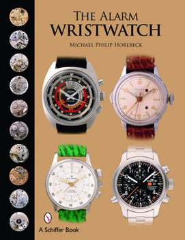 Hardcover The Alarm Wristwatch: The History of an Undervalued Feature Book