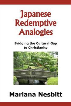 Paperback Japanese Redemptive Analogies: Bridging the Cultural Gap to Christianity Book