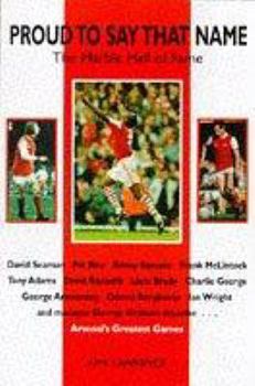 Hardcover We're Proud to Say That Name: The Arsenal Dream Team Book