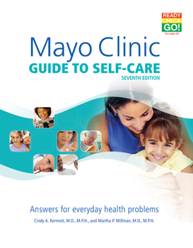 Paperback Mayo Clinic Guide to Self-Care, 7th Ed: Answers for Everyday Health Problems Book