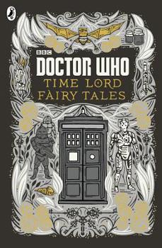 Doctor Who: Time Lord Fairytales - Book #3 of the Doctor Who NSA Anthologies
