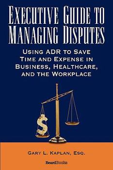 Hardcover Executive Guide to Managing Disputes Book