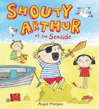 Paperback Shouty Arthur at the Seaside Book