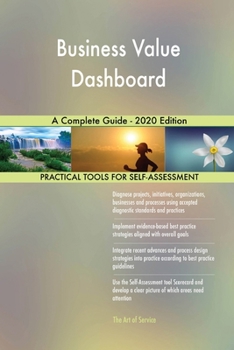 Paperback Business Value Dashboard A Complete Guide - 2020 Edition Book