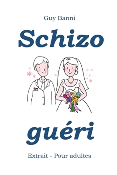 Schizo gu�ri: Extrait - Pour adultes