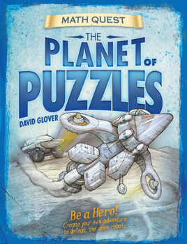 Paperback The Planet of Puzzles: Be a Hero! Create Your Own Adventure to Defeat the Alien Robots Book