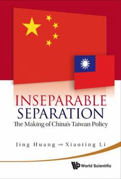 Hardcover Inseparable Separation: The Making of China's Taiwan Policy Book