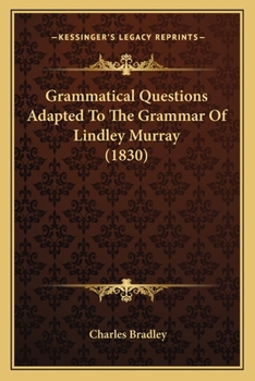 Paperback Grammatical Questions Adapted To The Grammar Of Lindley Murray (1830) Book