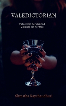 Paperback Valedictorian: Virtue kept her chained Violence set her free Book