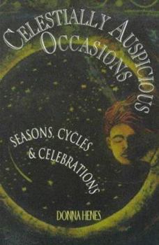 Mass Market Paperback Celestially Auspicious Occasions: Seasons, Cycles, and Celebrations Book