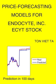Paperback Price-Forecasting Models for Endocyte, Inc. ECYT Stock Book