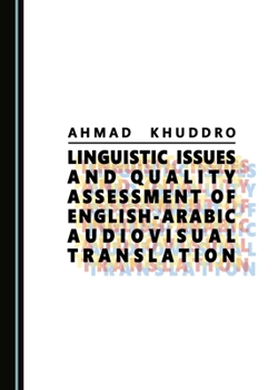 Hardcover Linguistic Issues and Quality Assessment of English-Arabic Audiovisual Translation Book