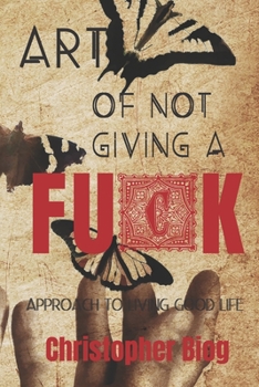 Paperback Art of Not Giving a Fuck: Approach to living good life Book