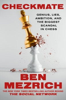 Hardcover Checkmate: Genius, Lies, Ambition, and the Biggest Scandal in Chess Book