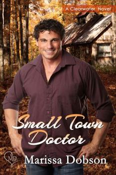 Small Town Doctor - Book #6 of the Clearwater Series