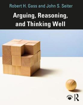 Paperback Arguing, Reasoning, and Thinking Well Book