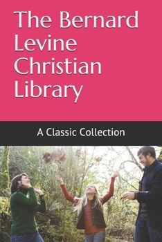 Paperback The Bernard Levine Christian Library: A Classic Collection Book