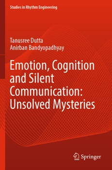 Paperback Emotion, Cognition and Silent Communication: Unsolved Mysteries Book