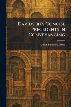 Davidson's Concise Precedents in Conveyancing
