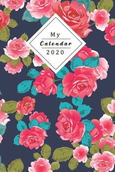 Paperback My Calendar 2020: Your Own Weekly, Monthly And Yearly Planner For 2020 With Beautiful Design Book