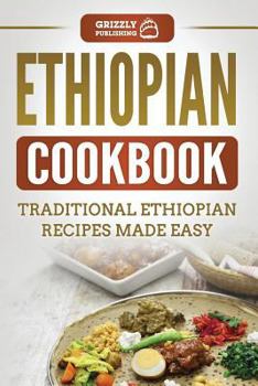 Paperback Ethiopian Cookbook: Traditional Ethiopian Recipes Made Easy Book