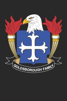 Goldsborough: Goldsborough Coat of Arms and Family Crest Notebook Journal (6 x 9 - 100 pages)