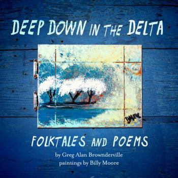 Paperback Deep Down in the Delta: Folktales and Poems Book