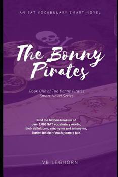 Paperback The Bonny Pirates: An SAT Vocabulary Smart Novel Book