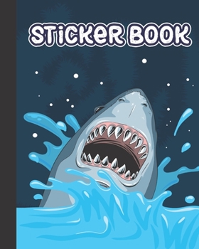 Paperback Sticker Book: Permanent Blank Sticker Collection Book for Boys with Cool Shark, Album with White 8x10 Inch Pages for Collecting Stic Book